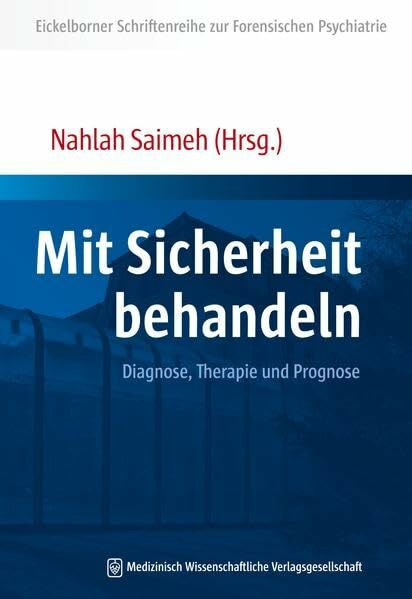 Mit Sicherheit behandeln: Diagnose, Therapie und Prognose (Eickelborner Schriftenreihe)