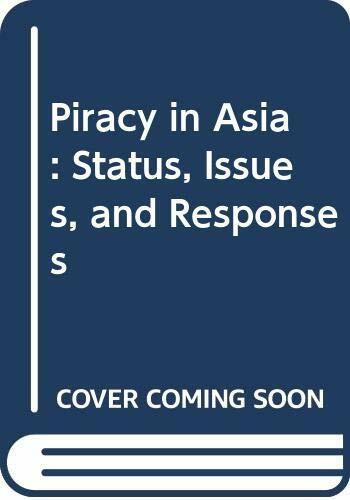 Piracy in Asia: Status, Issues, and Responses