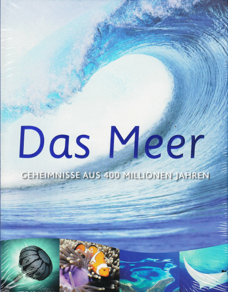 Das Meer: Geheimnisse aus 400 Millionen Jahren