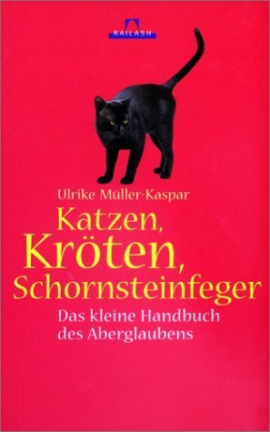 Katzen, Kröten, Schornsteinfeger