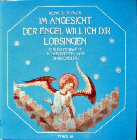 Im Angesicht der Engel will ich dir lobsingen. Meditationsbuch zur Bilderwelt in der Krypta von Marienberg