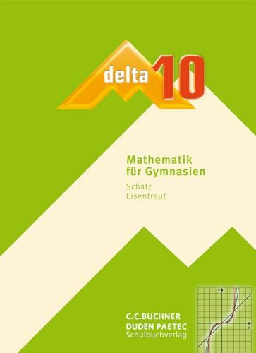 delta – neu / delta 10: Mathematik für Gymnasien (delta – neu: Mathematik für Gymnasien)