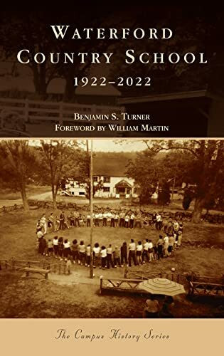 Waterford Country School: 1922-2022 (Campus History)