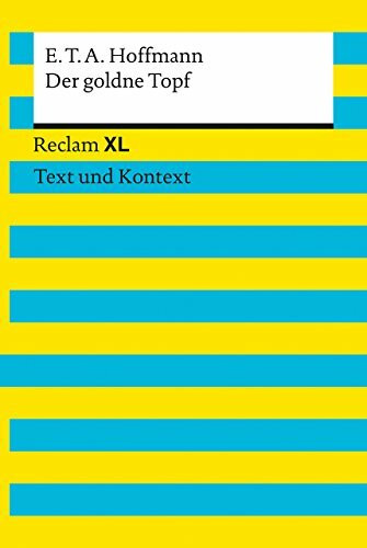 Der goldne Topf. Textausgabe mit Kommentar und Materialien: Reclam XL – Text und Kontext