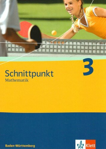 Schnittpunkt Mathematik 3. Ausgabe Baden-Württemberg: Schülerbuch Klasse 7 (Schnittpunkt Mathematik. Ausgabe für Baden-Württemberg ab 2004)