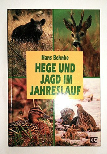 Hege und Jagd im Jahreslauf