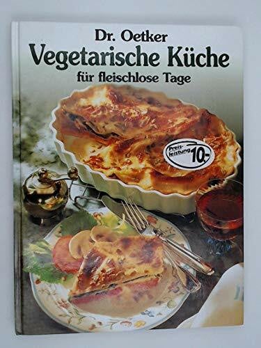 Vegetarische Küche für fleischlose Tage / Dr. Oetker. [Red. Carola Reich. Fotos: Thomas Diercks ...]