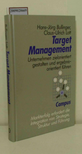 Target Management: Unternehmen zielorientiert gestalten und ergebnisorientiert führen