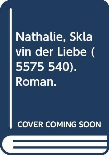 Nathalie, Sklavin der Liebe. (Allgemeine Reihe. Bastei Lübbe Taschenbücher)