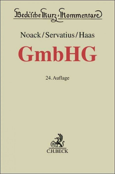 Gesetz betreffend die Gesellschaften mit beschränkter Haftung. GmbHG (Beck'sche Kurz-Kommentare)