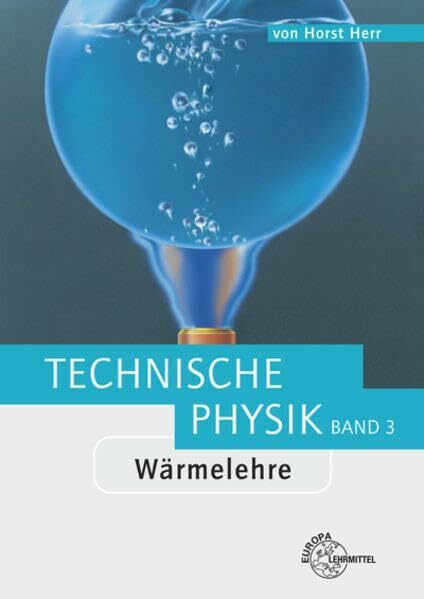 Wärmelehre: Technische Physik Band 3 Wärmelehre: Technische Physik Band 3