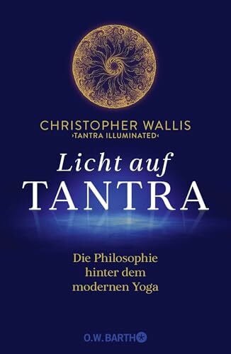 Licht auf Tantra: Die Philosophie hinter dem modernen Yoga | Für alle Yogis und Yoginis, die an den philosophischen Grundlagen von Yoga interessiert sind