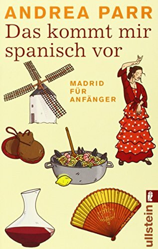 Das kommt mir spanisch vor: Madrid für Anfänger. Originalausgabe