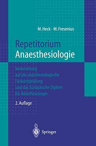 Repetitorium Anaesthesiologie: Vorbereitung auf die anästhesiologische Facharztprüfung und das Europäische Diplom für Anästhesiologie