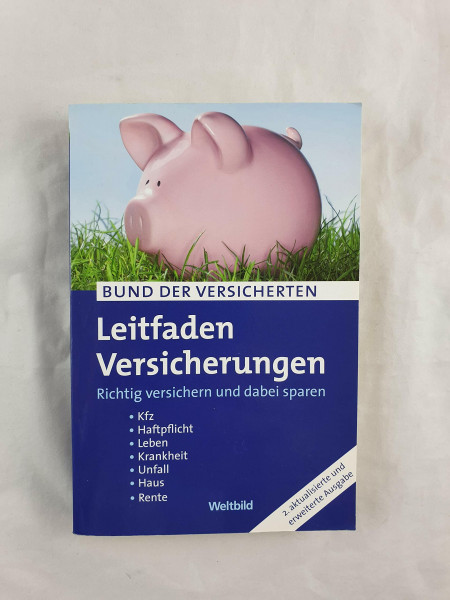 Leitfaden Versicherungen: Richtig versichern und dabei sparen