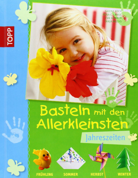 Basteln mit den Allerkleinsten JAHRESZEITEN: Frühling, Sommer, Herbst und Winter