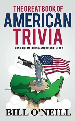 The Great Book of American Trivia: Fun Random Facts & American History (Trivia USA, Band 2)