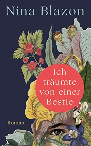 Ich träumte von einer Bestie: Roman | Packende Unterhaltung der SPIEGEL-Bestsellerautorin | Französische Legende um die Bestie von Gévaudan neu erzählt | Mutige weibliche Heldin | Ahnenforschung