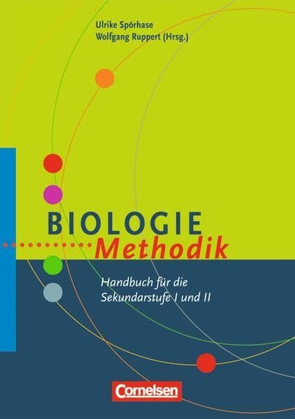 Fachmethodik: Biologie-Methodik: Handbuch für die Sekundarstufe I und II