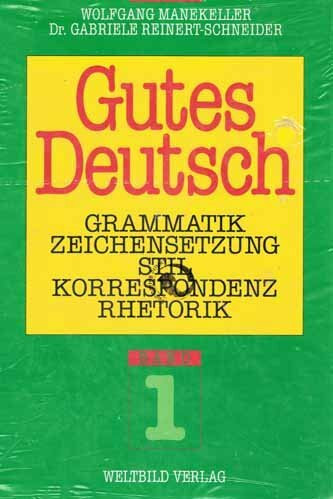 Gutes Deutsch. Grammatik, Zeichensetzung, Stil, Korrespondenz, Rhetorik - Band 2
