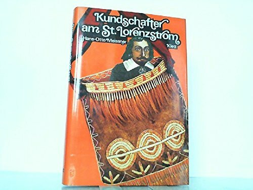 Kundschafter am St. Lorenzstrom. Die Abenteuer des Samuel de Champlain