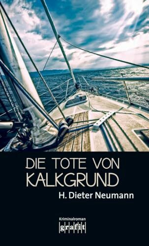 Die Tote von Kalkgrund: Kriminalroman