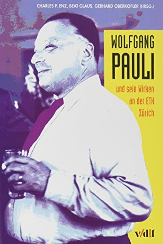 Wolfgang Pauli und sein Wirken an der ETH Zürich