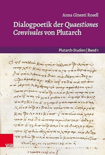 Dialogpoetik der Quaestiones Convivales von Plutarch (Plutarch-Studien)