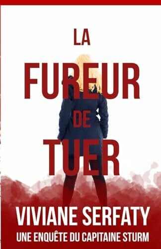 La fureur de tuer: Roman policier. Une enquête du capitaine Thomas Sturm Tome 5 (Les enquêtes du capitaine Thomas Sturm, Band 5)