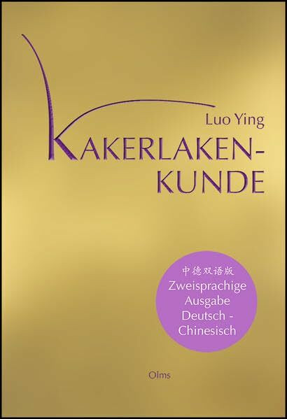 Kakerlaken-Kunde: Gedichte. Mit einem Vorwort von Marianne Gehrke und einem Nachwort des Autors. Deutsch-chinesische Ausgabe.
