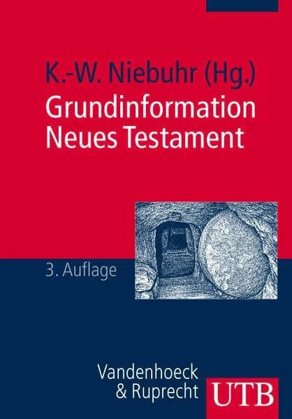 Grundinformation Neues Testament. Eine bibelkundlich-theologische Einführung