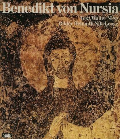 Benedikt von Nursia. Der Vater des abendländischen Mönchtums