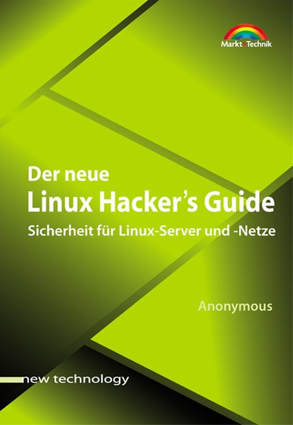 Der neue Linux Hacker's Guide Sicherheit für Linux-Server und -Netze (New Technology)