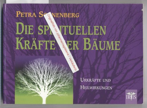 Die spirituellen Kräfte der Bäume: Urkräfte und Heilwirkungen