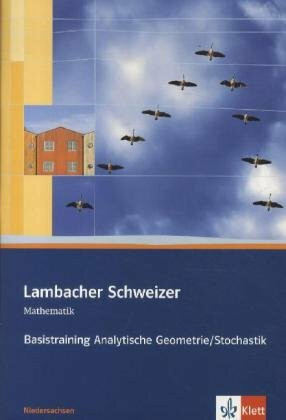 Lambacher Schweizer Mathematik Basistraining Analytische Geometrie/Stochastik. Ausgabe Niedersachsen: Arbeitsheft plus Lösungen Klassen 11/12 (Lambacher Schweizer. Ausgabe für Niedersachsen ab 2009)