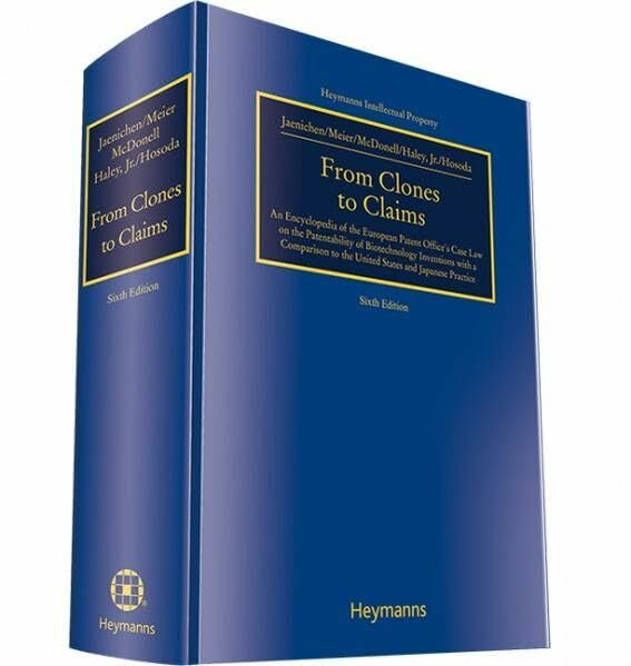 From Clones to Claims: An Encyclopedia of the European Patent Office's Case Law on the Patentability of Biotechnology Inventions with a Comparison to the United States and Japanese Practice