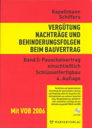 Vergütung, Nachträge und Behinderungsfolgen beim Bauvertrag. Rechtliche und baubetriebliche Darstellung der geschuldeten Leistungen und Vergütungen ... einschliesslich Schlüsselfertigbau