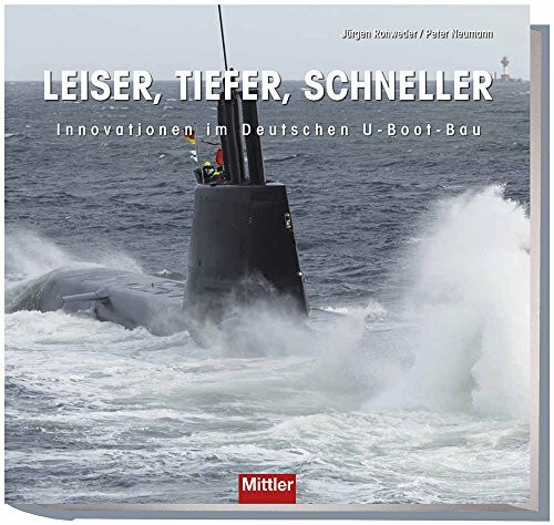 Leiser, tiefer, schneller: Innovationen im Deutschen U-Boot-Bau