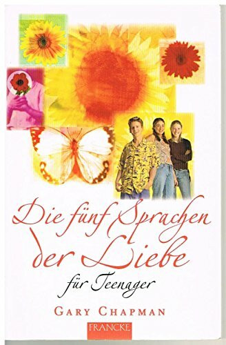 Die fünf Sprachen der Liebe für Teenager