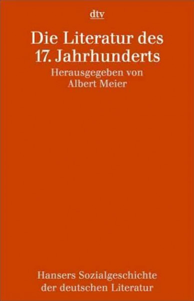 Hansers Sozialgeschichte der deutschen Literatur vom 16. Jahrhundert bis zur Gegenwart: Die Literatur des 17. Jahrhunderts (dtv Sachbuch)