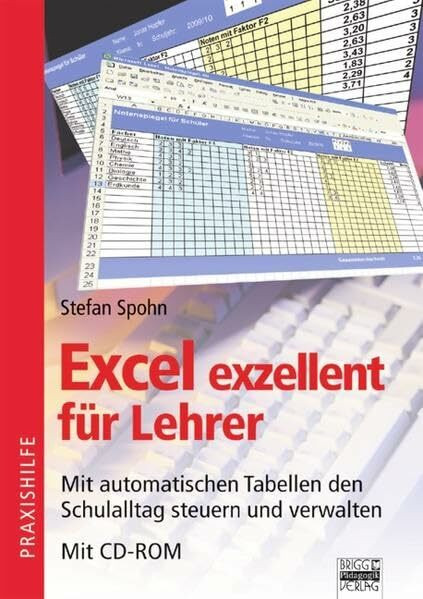 Brigg: Methodik und Pädagogik: Excel exzellent für Lehrer: Mit automatischen Tabellen den Schulalltag steuern und verwalten. Buch mit CD-ROM