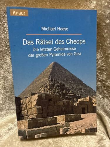 Das Rätsel des Cheops: Die letzten Geheimnisse der grossen Pyramide von Giza
