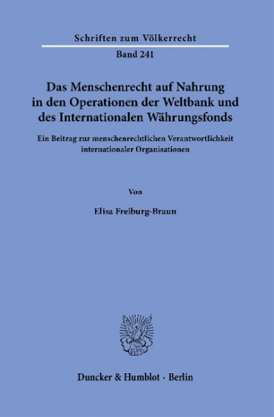 Das Menschenrecht auf Nahrung in den Operationen der Weltbank und des Internationalen Währungsfonds.