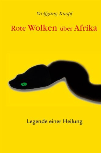 Rote Wolken über Afrika: Legende einer Heilung