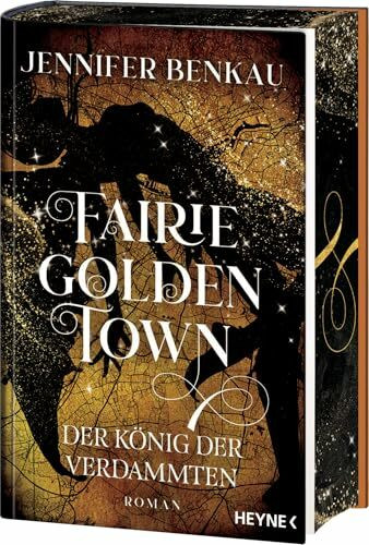 Fairiegolden Town – Der König der Verdammten: Mit farbig gestaltetem Buchschnitt – nur in limitierter Erstauflage der gedruckten Ausgabe. Roman (Fairiegolden Town-Reihe, Band 2)