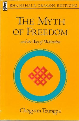 Myth of Freedom: And the Way of Meditation