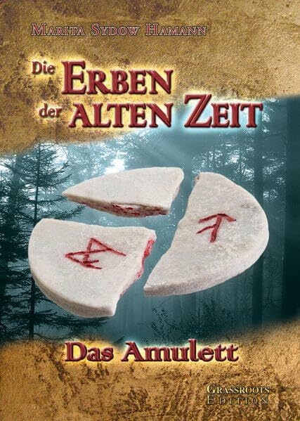Die Erben der alten Zeit - Das Amulett (Grassroots Edition)