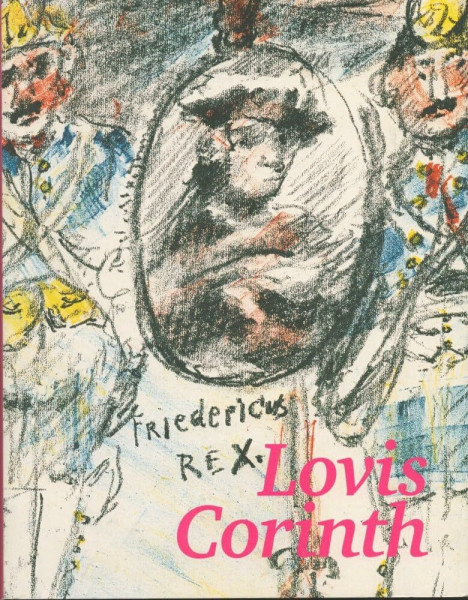 Fridericus Rex: Die Lithographiemappen von Lovis Corinth