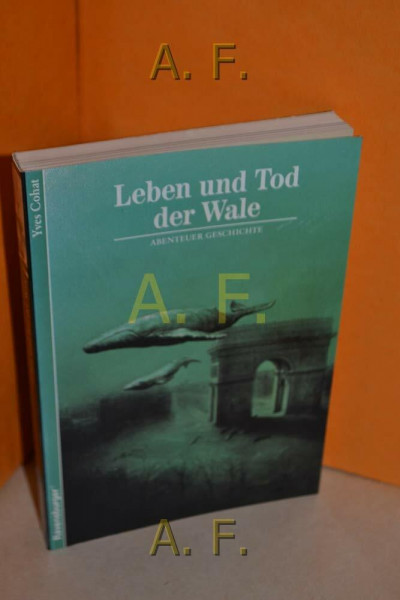 Abenteuer Geschichte, Bd.7, Leben und Tod der Wale (Ravensburger Abenteuer Geschichte)