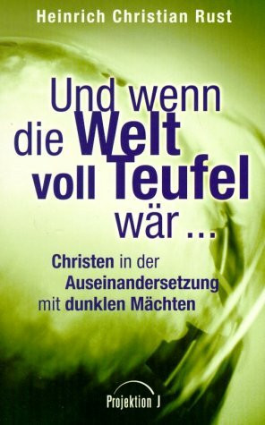 Und wenn die Welt voll Teufel wär ...